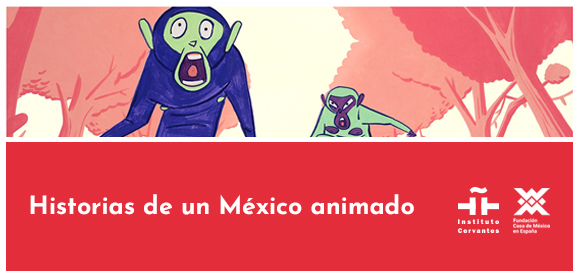 Historias de un México animado en Animasyros