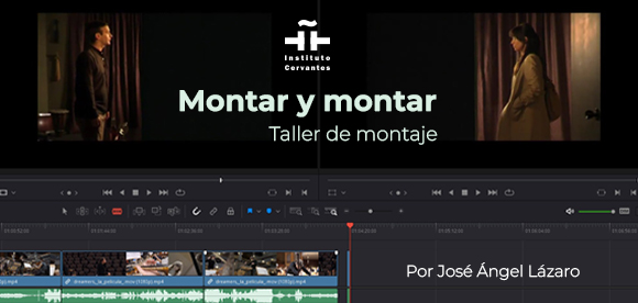 Montar y montar. Taller de montaje cinematográfico