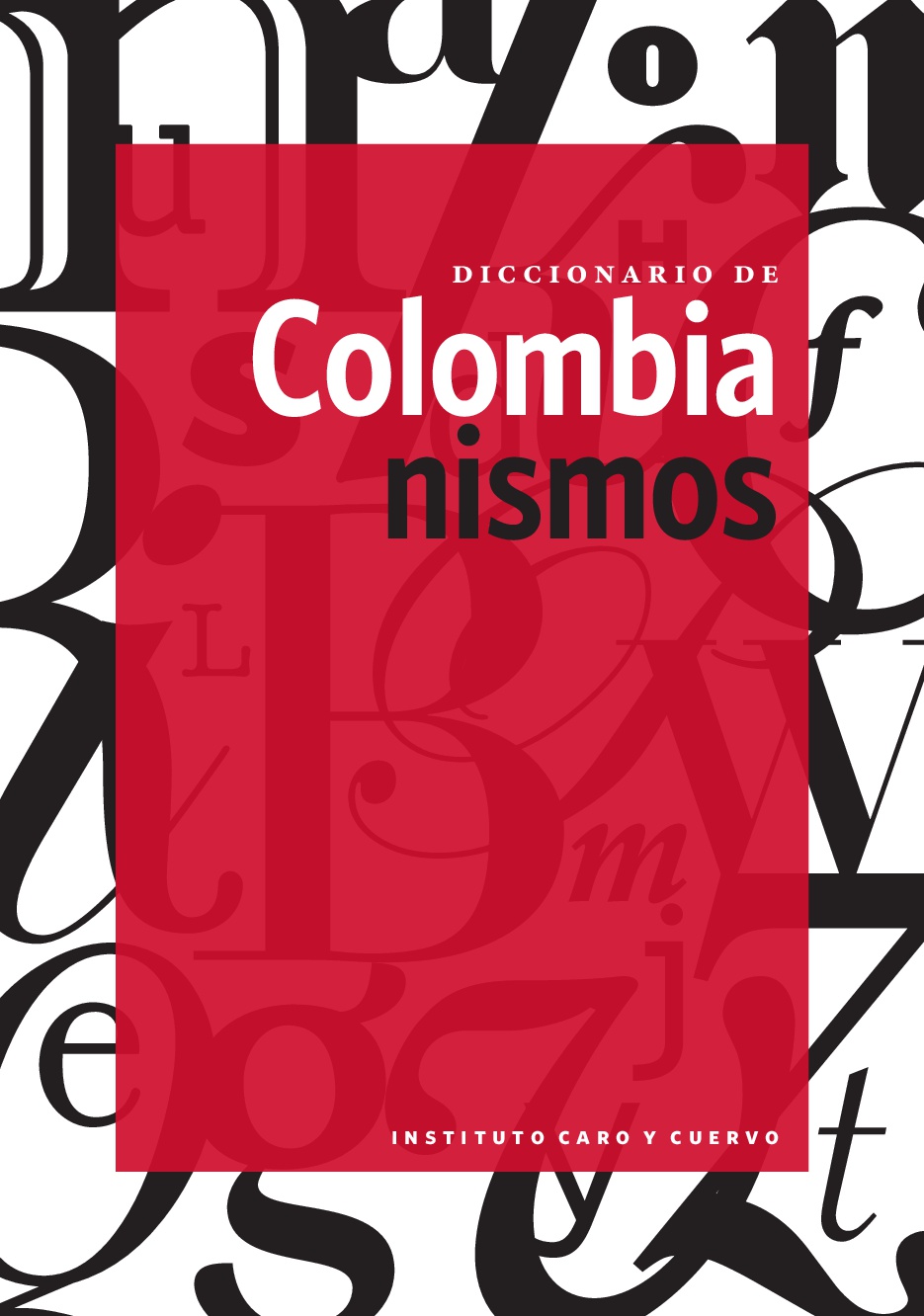Diccionario de colombianismos, del Instituto Caro y Cuervo