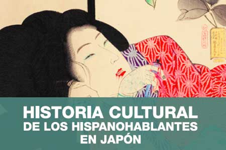 Historia cultural de los hispanohablantes en Japón, de la escritora Araceli Tinajero