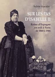 Encuentro en torno al libro: Tras los pasos de Isabel II: reina de España en exilio en París de 1868 a 1904
