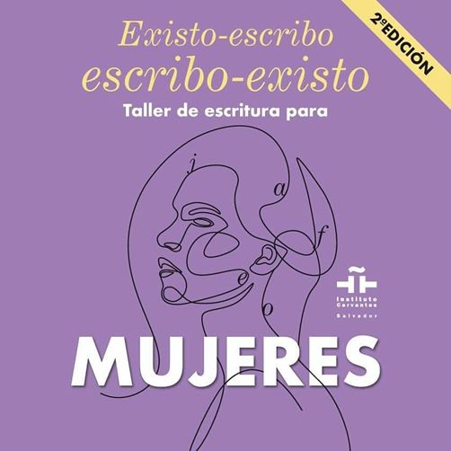 Escribo Existo / Existo Escribo – Escritura para mujeres (2ª edición)