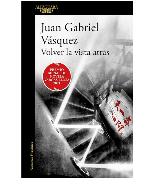 «Volver la vista atrás», de Juan Gabriel Vásquez. Ámsterdam