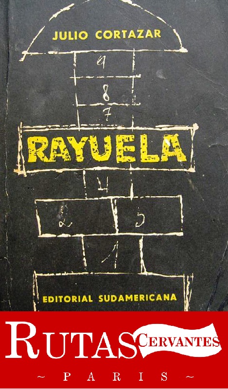 Ruta Cervantes: Julio Cortázar, «Rayuela»