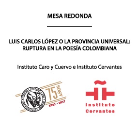 Luis Carlos López o la provincia universal: ruptura en la poesía colombiana