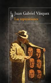 Les réputations, de Juan Gabriel Vásquez
