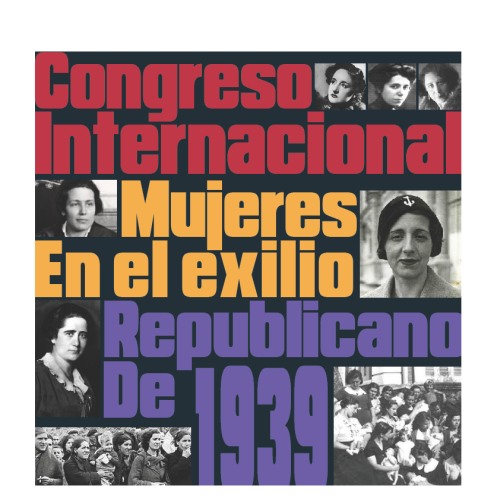 Congreso Internacional. Mujeres en el exilio republicano de 1939