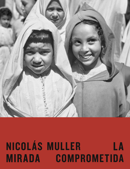 «Nicolás Muller. La mirada comprometida»