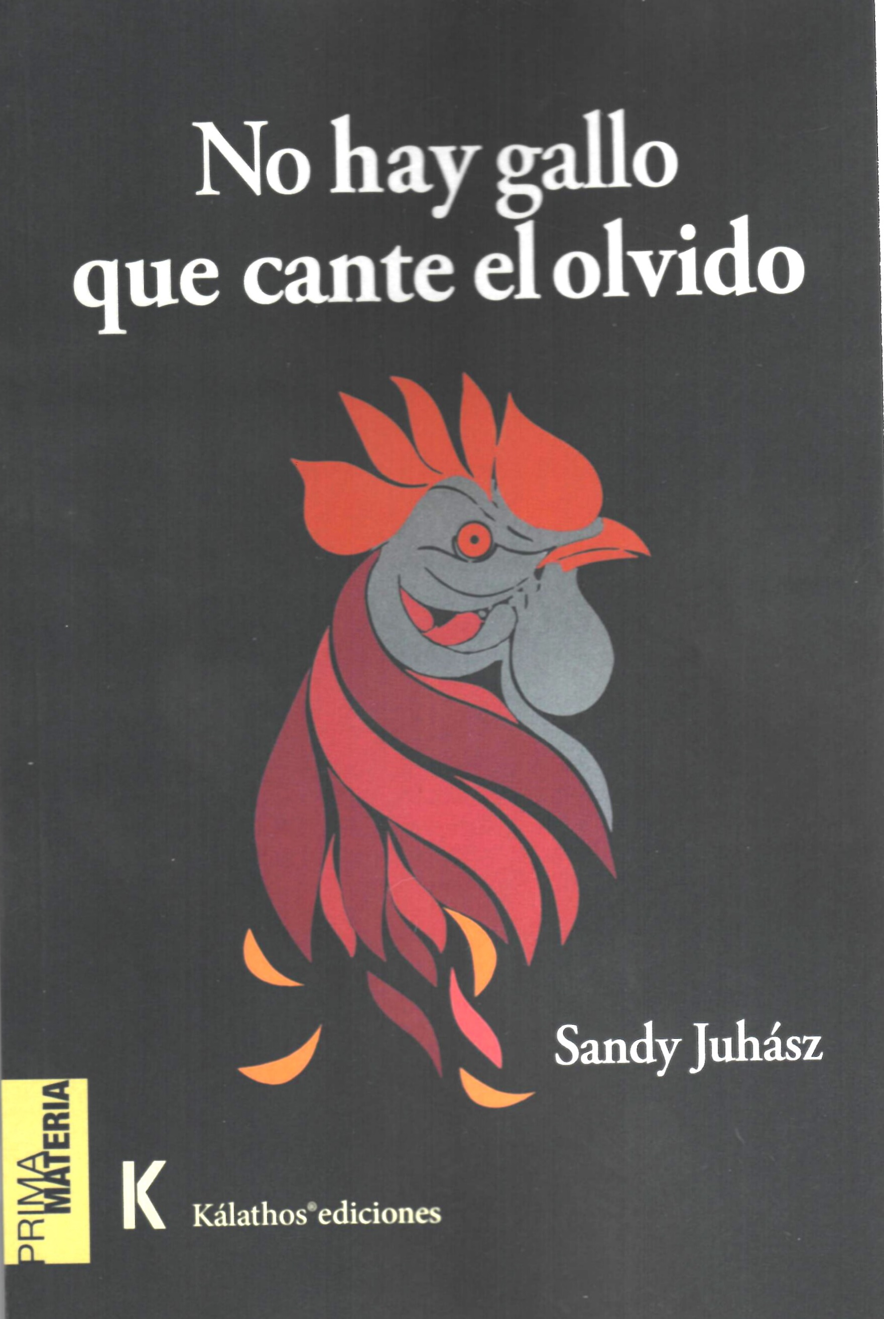 «No hay gallo que cante el olvido» de Sandy Juhász