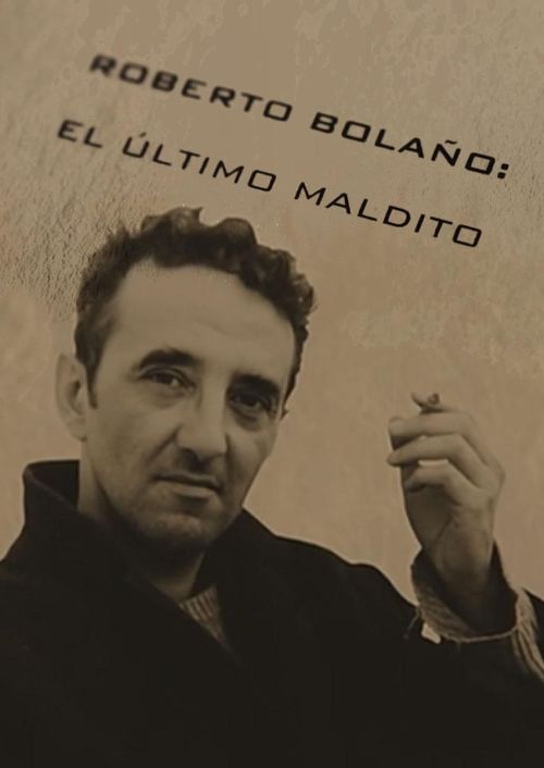 Roberto Bolaño: el último maldito