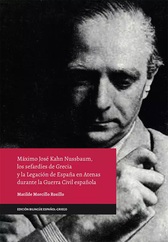 Máximo José Kahn Nussbaum, los Sefardíes de Grecia y la Legación de España en Atenas durante la Guerra Civil Española