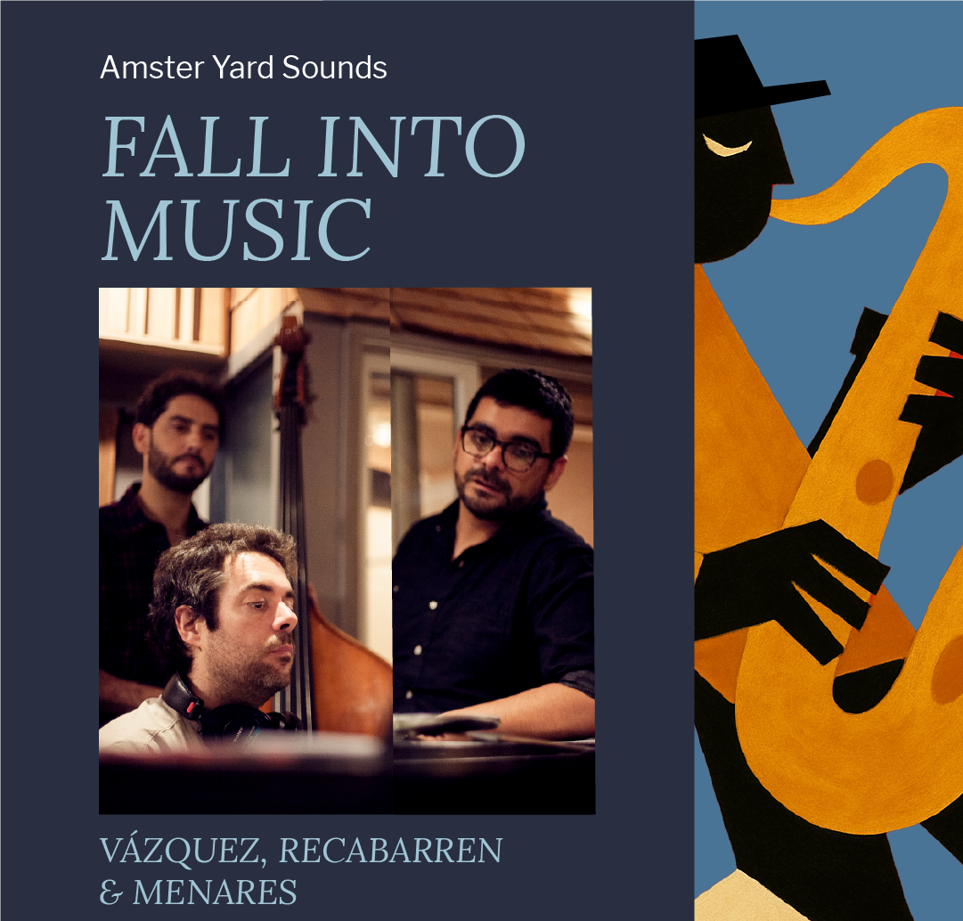 Sonidos de Amster Yard: Yago Vázquez/ Pablo Menares/ Rodrigo Recabarren Trio