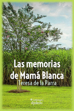 «Mémoires de Maman Blanche», de Teresa de la Parra