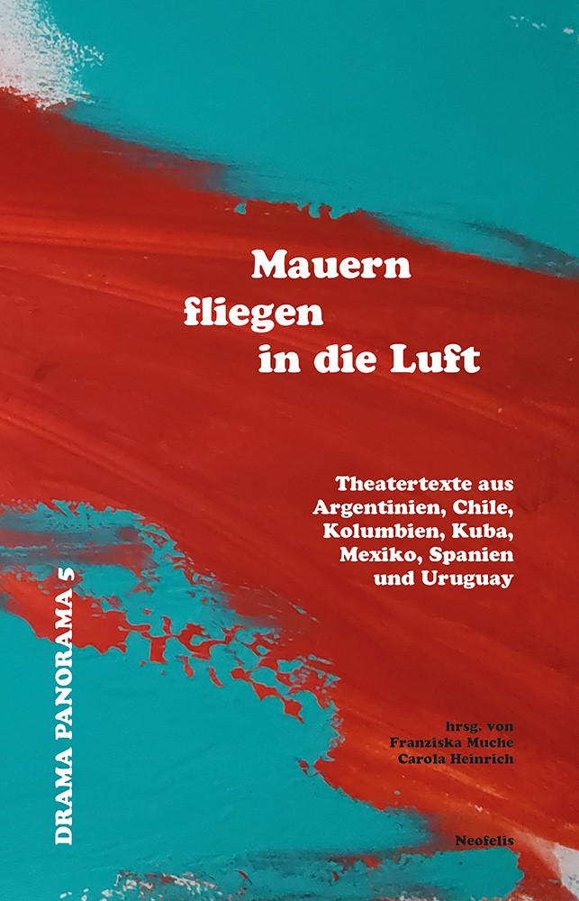 Antología de obras hispanas de teatro en alemán «Mauern fliegen in die Luft»