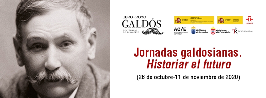 Jornadas Galdosianas con motivo del centenario de Benito Pérez Galdós. Historiar el futuro