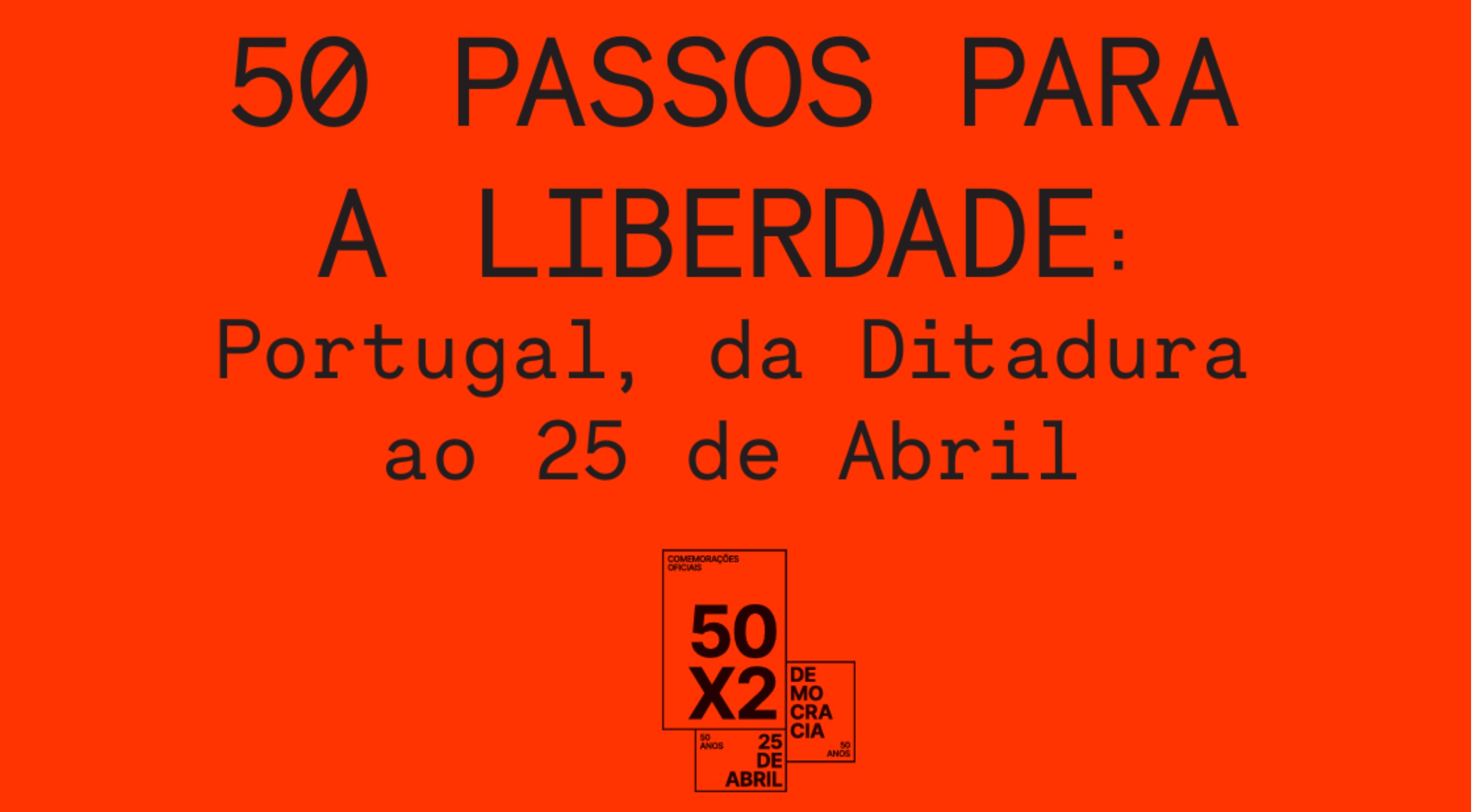 50 pasos hacia la libertad: Portugal, de la dictadura a la revolución