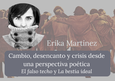 Cambio, desencanto y crisis desde una perspectiva poética: El falso techo y La bestia ideal
