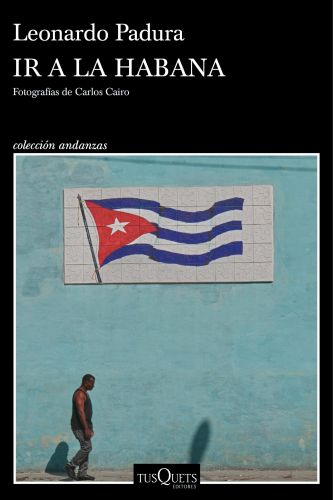 Encuentro en torno al libro «Ir a La Habana», de Leonardo Padura