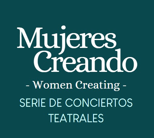 Tercera Edición: Mujeres Creando. Serie de Conciertos Teatrales por los Derechos Humanos