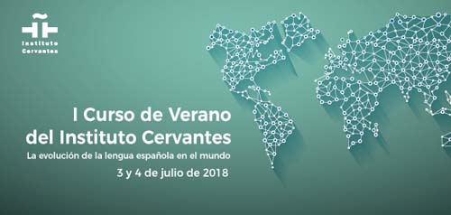I Curso de Verano del Instituto Cervantes: «La evolución de la lengua española en el mundo»