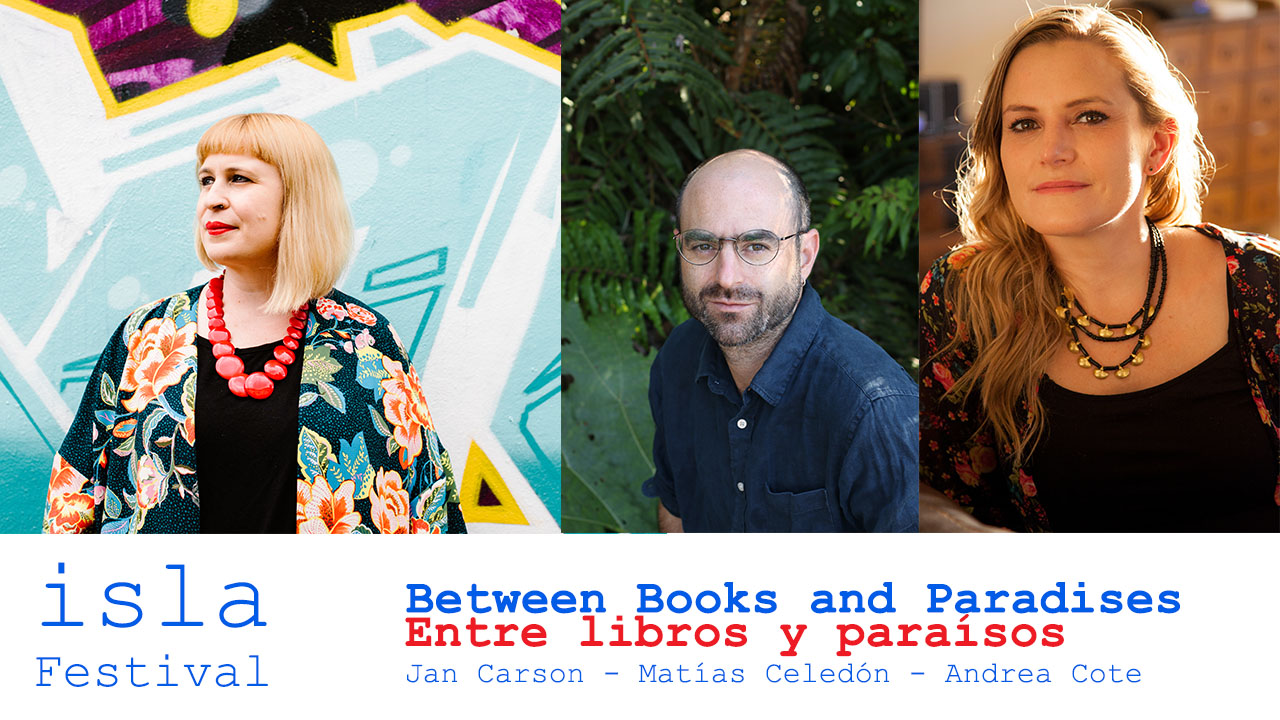 Entre libros y paraísos: Jan Carson, Matías Celedón y Andrea Cote