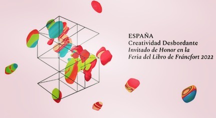 El Instituto Cervantes en la Feria del Libro de Fráncfort 2022. España, invitado de honor: Creatividad desbordante 