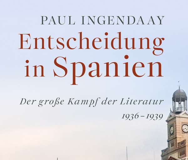 Los intelectuales y la Guerra civil española. Paul Ingendaay y José Andrés Rojo