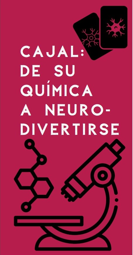 Ramón y Cajal: de su química a neurodivertirse