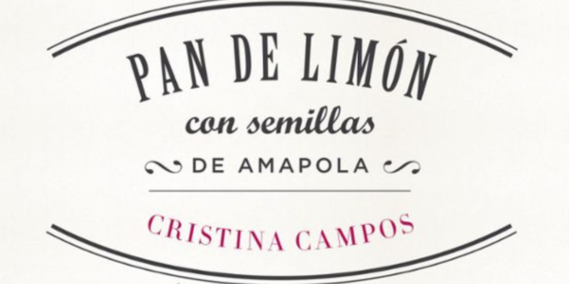 Vasos comunicantes: 'Pan de limón con semillas de amapolas', de Cristina Campos