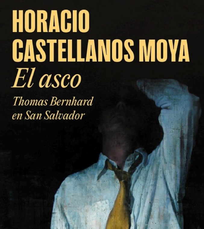 El asco, de Horacio Castellanos Moya