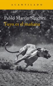 Club de lecture : A propos de Tuyo es el mañana, de Pablo Martín Sánchez