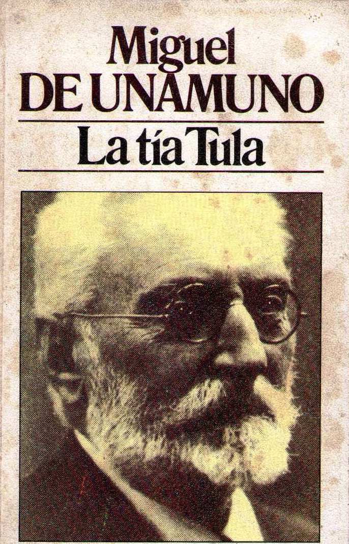 Miguel de Unamuno. La tia Tula
