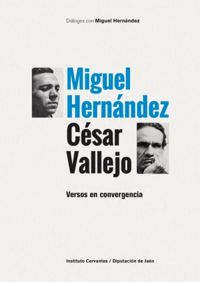 Miguel Hernández y César Vallejo. Versos en convergencia