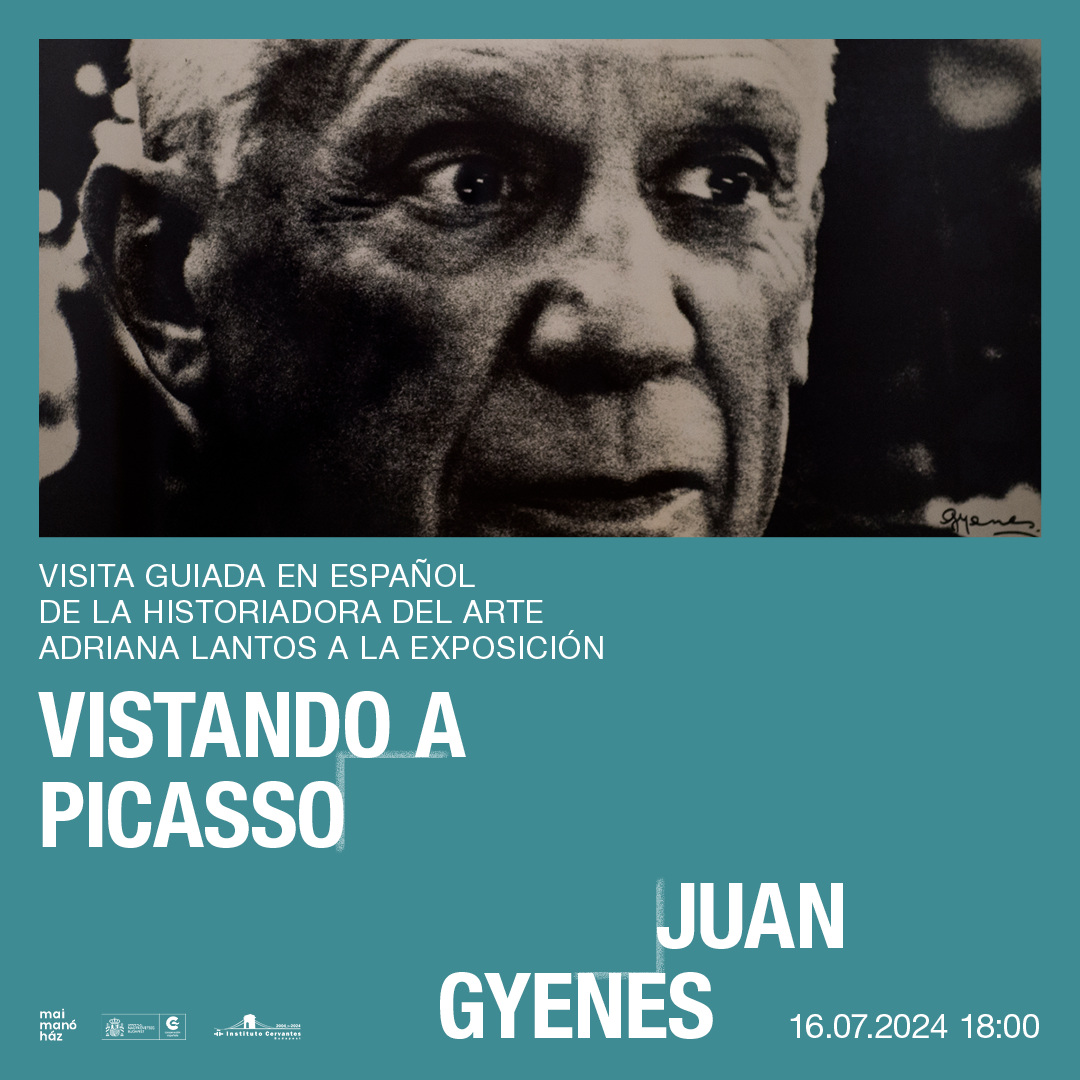 Tárlatvezetés a „Látogatóban Picassonál. Juan Gyenes” kiállításon
