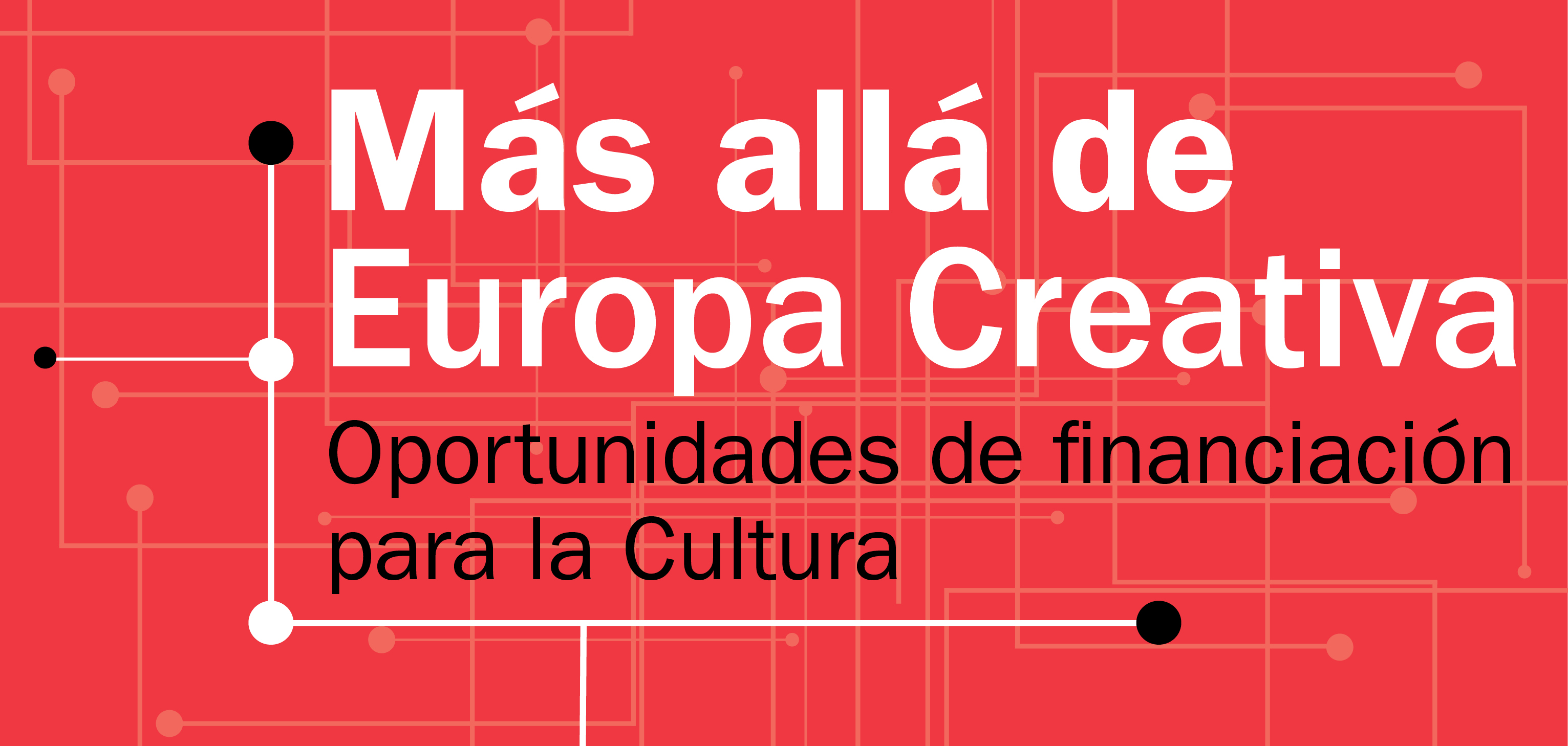 Más allá de Europa Creativa. Oportunidades de financiación para la Cultura   