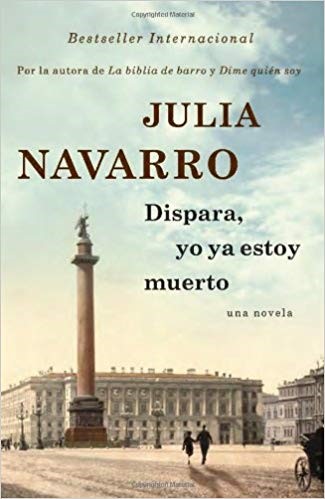 Julia Navarro: Dispara yo ya estoy muerto