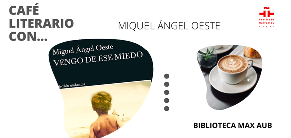 Café literario con... Miguel Ángel Oeste 