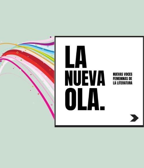 La nueva ola: nuevas voces femeninas de la literatura