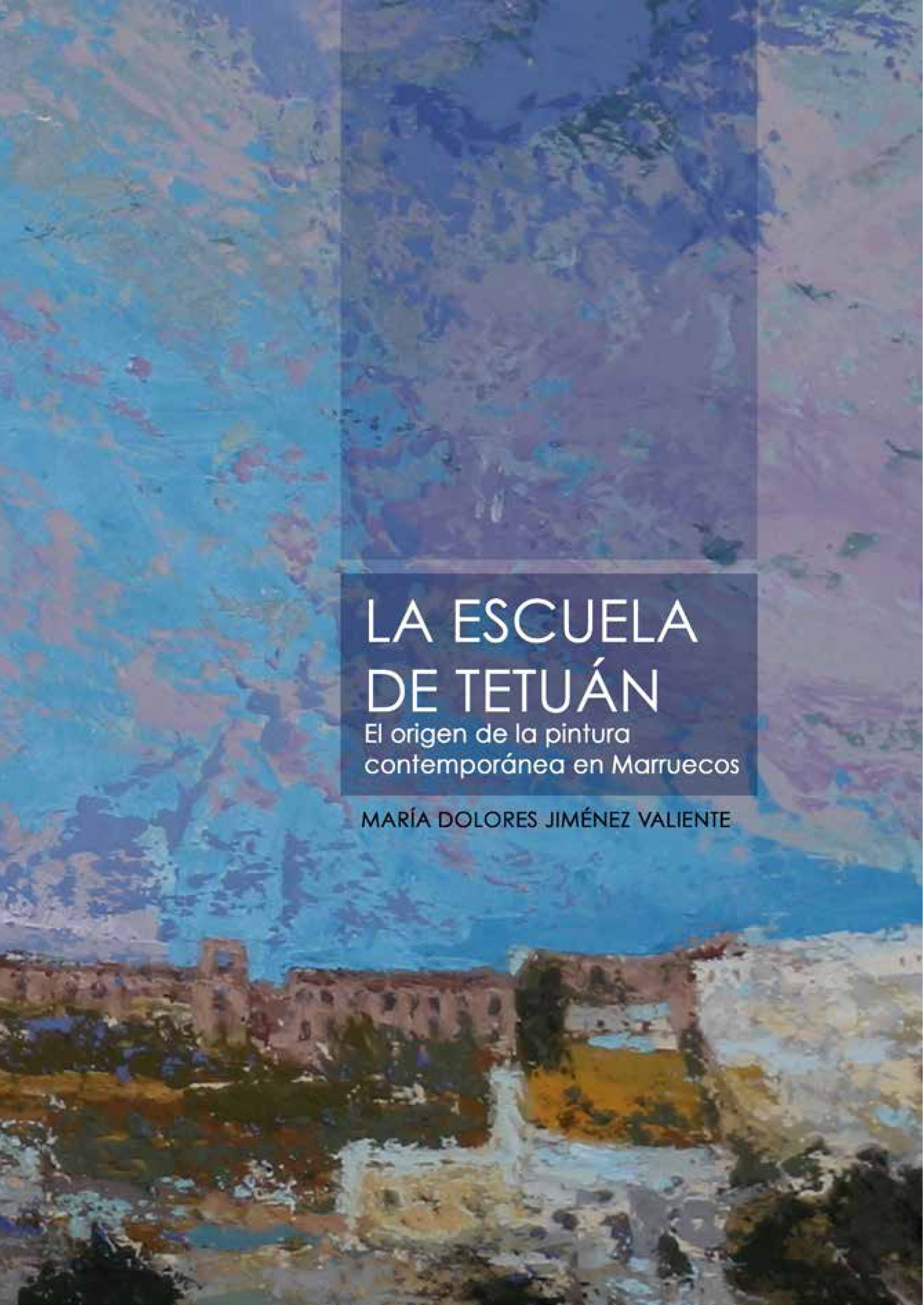 La Escuela de Tetuán. El origen de la pintura contemporánea en Marruecos
