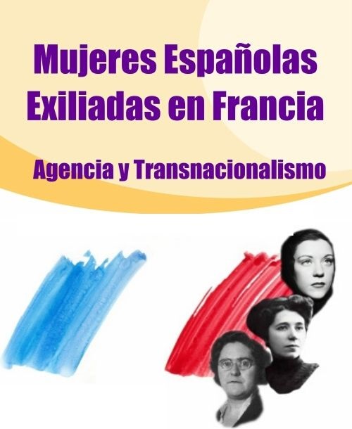 Mujeres españolas exiliadas en Francia: agencia y transnacionalismo