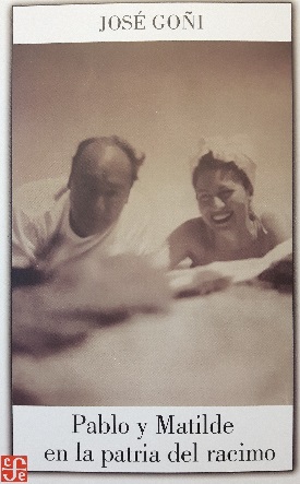 Pablo y Matilde en la patria del racimo