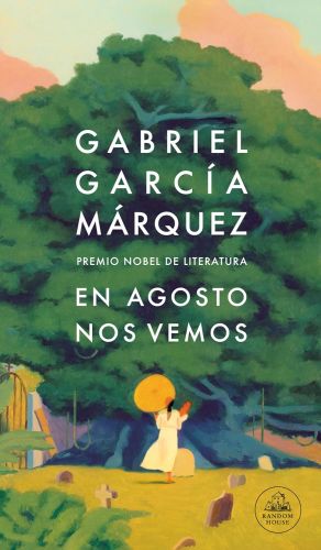 «En agosto nos vemos», de Gabriel García Márquez