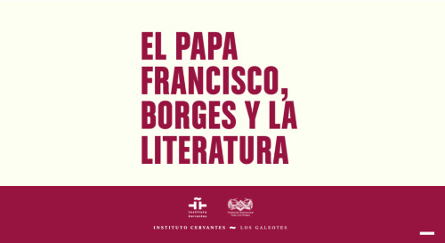«El Papa Francisco, Borges y la literatura»