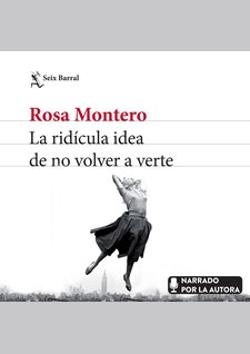La ridícula idea de no volver a verte, de Rosa Montero 