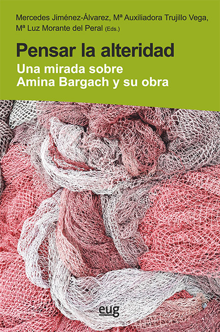 Pensar la alteridad. Una mirada sobre Amina Bargach y su obra