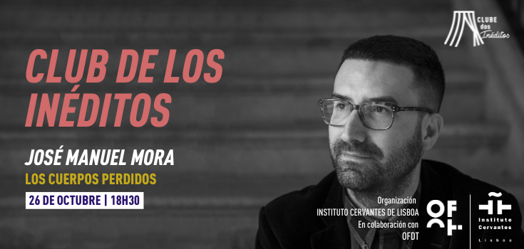 Club de inéditos: Los cuerpos perdidos de José Manuel Mora