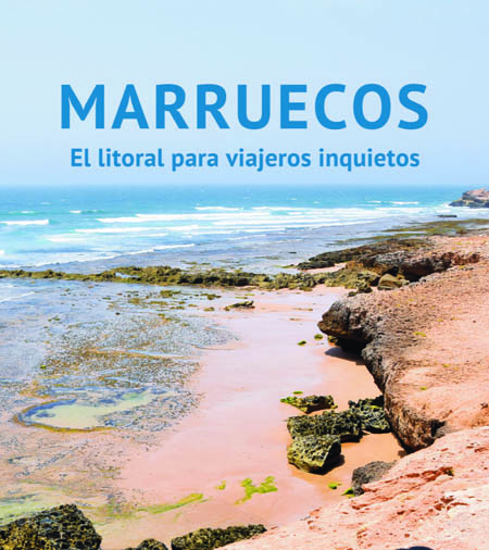 Marruecos. El litoral para viajeros inquietos