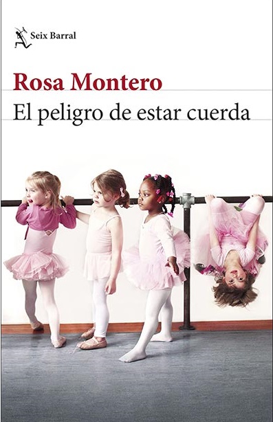 El peligro de estar cuerda, de Rosa Montero