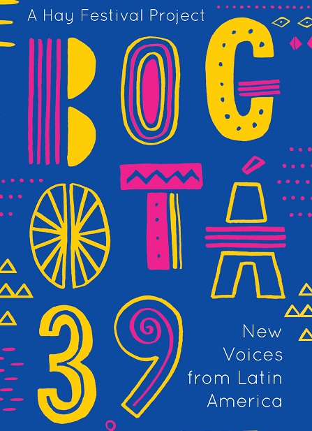 Bogotá 39: Nuevas voces de América Latina