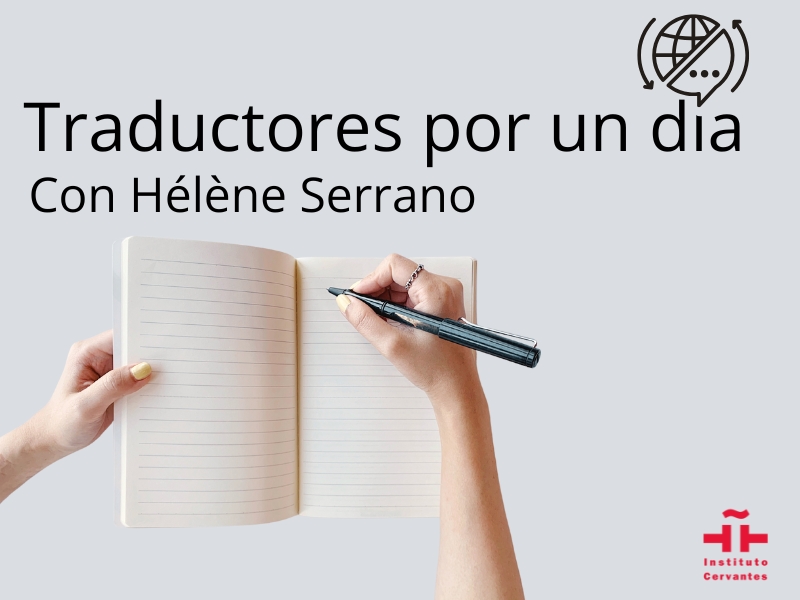 Traducteurs pour un jour : avec Hélène Serrano.